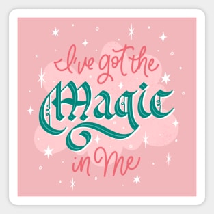 I've Got the Magic in Me Magnet